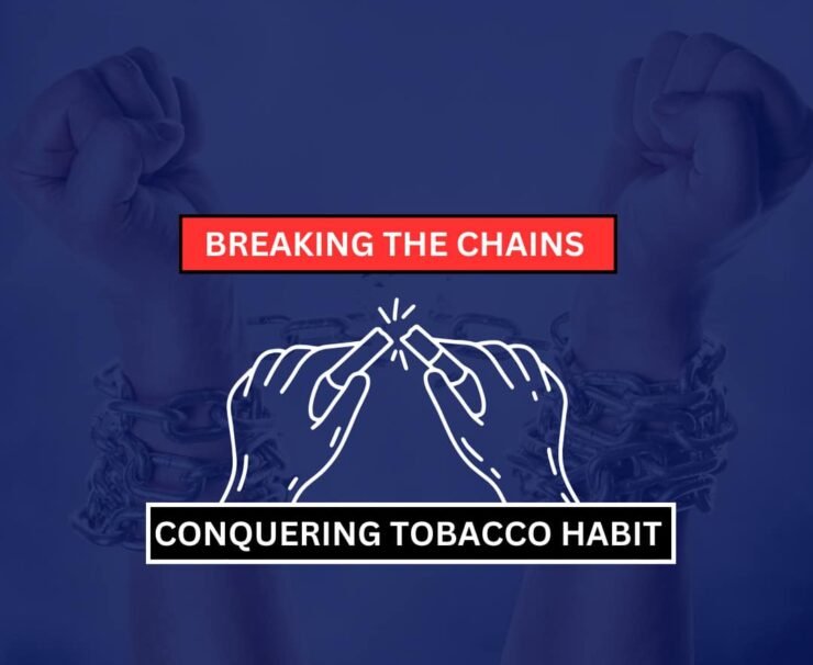 Breaking the Chains Conquering Tobacco Habit