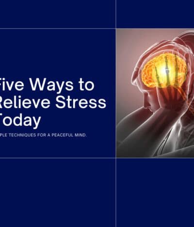 Five Simple Ways to Relieve Your Stress