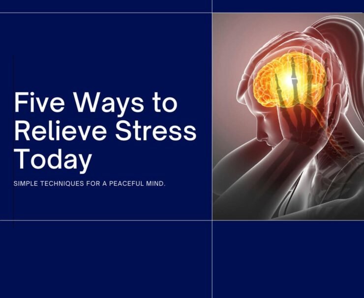 Five Simple Ways to Relieve Your Stress