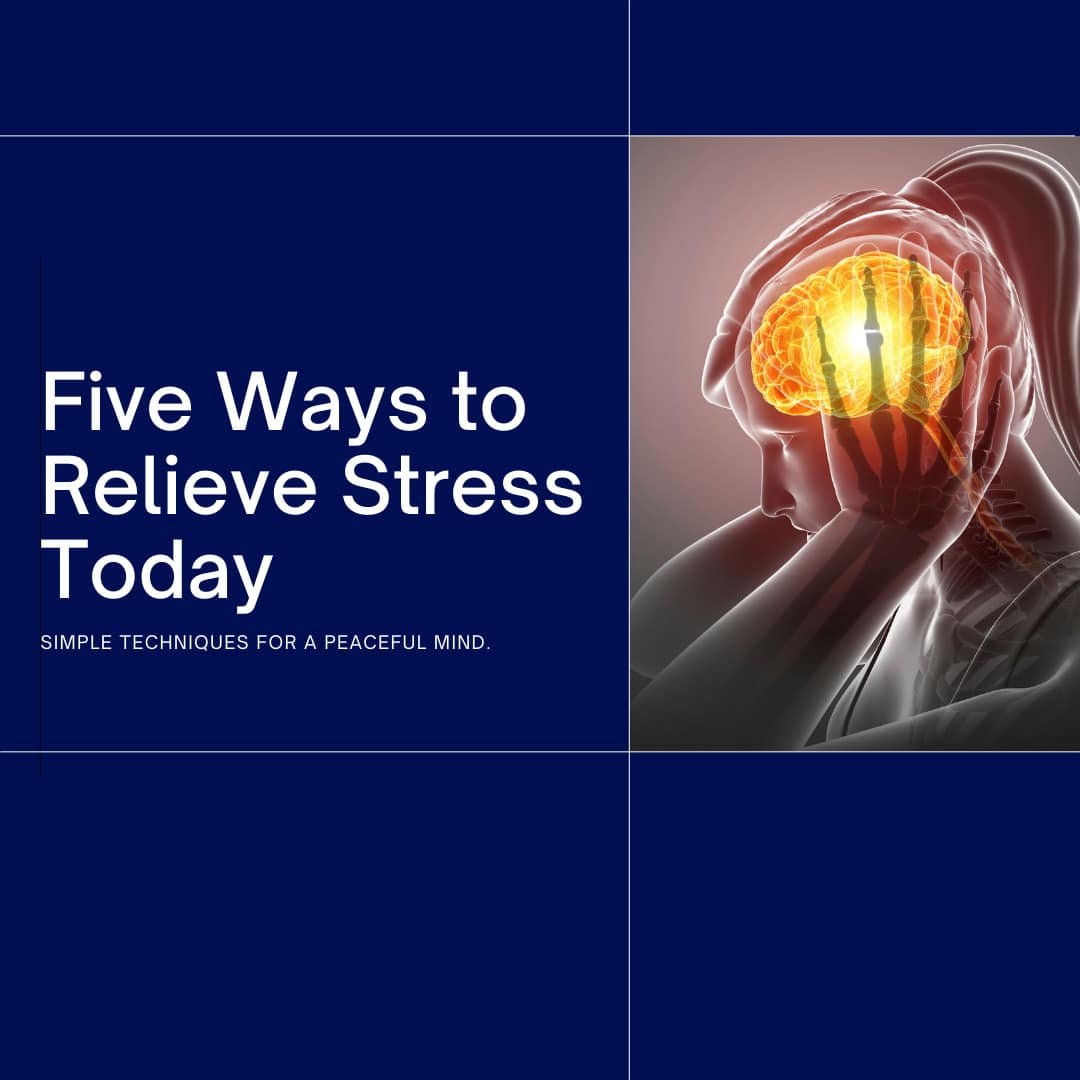 Five Simple Ways to Relieve Your Stress